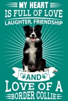 Border Collie: My heart is full of love, laughter. great gratitude journal for a border collie owner, border collie mum, dad any dog lovers dog walkers and dog fanatics 1696754992 Book Cover