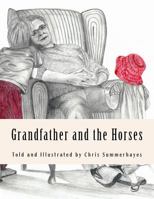 Grandfather and the Horses 1493585339 Book Cover