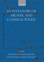 An Inventory of Archaic and Classical Poleis: An Investigation Conducted by The Copenhagen Polis Centre for the Danish National Research Foundation 0198140991 Book Cover