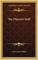 The Pilgrim's Staff 0548496161 Book Cover