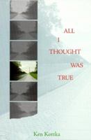 All I Thought Was True 1882897315 Book Cover