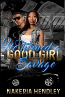 He turned a good girl savage (Volume 1) 1985851466 Book Cover