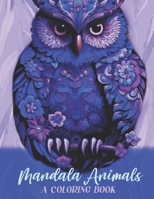 Mandala Animals: A Coloring Book B0C5PJS9XF Book Cover