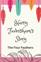 Harry Faversham's Story: The Four Feathers: The Four Feathers B09BM8G9KS Book Cover