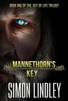Mannethorn's Key: Book One of the Key of Life Trilogy (Volume 1) 1979396914 Book Cover