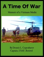 A Time Of War: Memoir of a Vietnam Medic B086FZP8H3 Book Cover