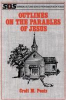 Outlines on the Parables of Jesus (Sermon Outline Series) 0801070554 Book Cover