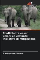Conflitto tra esseri umani ed elefanti: iniziative di mitigazione 6209042503 Book Cover