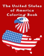 The United States of America Coloring Book: USA Coloring Book with Map, Symbols like Motto and Bird | A great gift for kids and adults | Color in usa related pictures for all ages B091CFFZYR Book Cover
