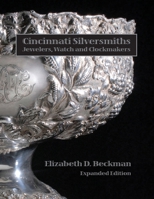 Cincinnati Silversmiths, Jewelers, Watch and Clockmakers 099053510X Book Cover