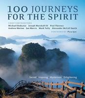 100 Journeys for the Spirit: Sacred, Inspiring, Mysterious, Enlightening 1907486321 Book Cover