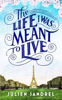 The Life I was Meant to Live 1529406471 Book Cover