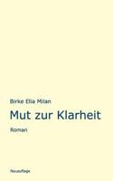 Mut zur Klarheit: Roman 3746010896 Book Cover