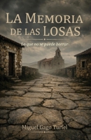 La Memoria de las Losas: Lo que no se puede borrar (Spanish Edition) 6310168584 Book Cover