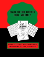 Black Culture Activity Book...Volume 2: Word Searches, Word Scrambles, Crossword Puzzles, and More! B08TYJYC8X Book Cover