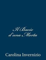 Il Bacio D'Una Morta 1481020579 Book Cover