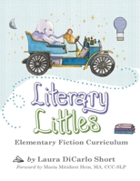 Literary Littles: Elementary Fiction Curriculum (Literary Littles Curriculum) B0F8BWJZLK Book Cover