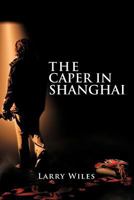 The Caper in Shanghai 1456766384 Book Cover
