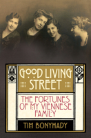 Good Living Street: The fortunes of my Viennese family 1743319584 Book Cover
