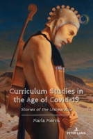 Curriculum Studies in the Age of Covid-19 1433196980 Book Cover