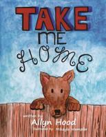 Take Me Home: Black and White 1522881719 Book Cover