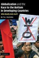 Globalization and the Race to the Bottom in Developing Countries: Who Really Gets Hurt? 0521886988 Book Cover