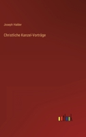 Christliche Kanzel-Vorträge 3368408658 Book Cover