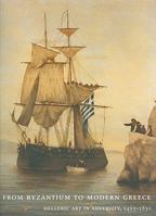 From Byzantium to Modern Greece: Hellenic Art in Adversity, 1453-1830 0977659801 Book Cover