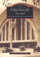 Cincinnati Revealed: A Photographic Heritage of the Queen City 0738519553 Book Cover