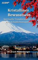 Kristallines Bewusstsein: Spirituelle Transformation hin zum Schöpferbewusstsein (Akademie der Spiritualität 8) 3749428050 Book Cover