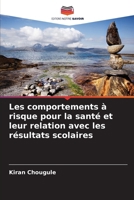 Les comportements à risque pour la santé et leur relation avec les résultats scolaires (French Edition) 6208664926 Book Cover