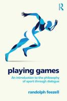 Playing Games: An Introduction to the Philosophy of Sport Through Dialogue 1138917273 Book Cover