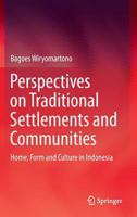 Perspectives on Traditional Settlements and Communities: Home, Form and Culture in Indonesia 9811012164 Book Cover