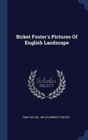 Birket Foster's Pictures Of English Landscape: With Pictures In Words 1120164222 Book Cover