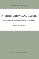 Interpretations and Causes: New Perspectives on Donald Davidson's Philosophy 0792358694 Book Cover