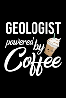 Geologist Powered by Coffee: Christmas Gift for Geologist Funny Geologist Journal Best 2019 Christmas Present Lined Journal 6x9inch 120 pages 170229854X Book Cover