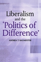 Liberalism and the Politics of Difference 0748609091 Book Cover