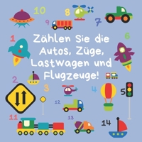 Zählen Sie die Autos, Züge, Lastwagen und Flugzeuge!: Ein lustiges zählen lernen buch für 2-5-Jährige (Englische Sprache) B08JF5HQ2G Book Cover