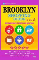 Brooklyn Shopping Guide 2018: Best Rated Stores in Brooklyn, New York - Stores Recommended for Visitors, (Shopping Guide 2018) 1986614581 Book Cover