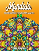 Mandala Coloring Book for Adult Relaxation: Mandala Coloring for Book Featuring Stress Relieving Designs 1675773777 Book Cover