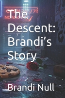 The Descent: Brandi’s Story B0F6MYYM3B Book Cover