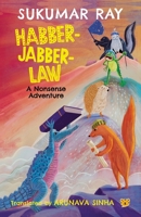 Habber-Jabber-Law: A Nonsense Adventure 9389958458 Book Cover