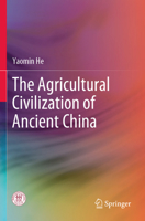 The Agricultural Civilization of Ancient China 9811984689 Book Cover
