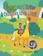 Daisy and Erika Out on the Trail 1662476337 Book Cover