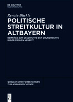 Politische Streitkultur in Altbayern: Beitrage Zur Geschichte Der Grundrechte in Der Fruhen Neuzeit 3110539101 Book Cover