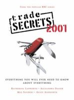 "Trade Secrets": Everything You Will Ever Need to Know About Everything 0752841688 Book Cover