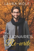 The Billionaires Rewrite: A Sweet Second Chance Romance (The Crypto-Billionaire Brotherhood) B0FPDBT1CZ Book Cover