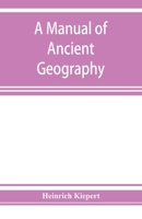 A Manual of Ancient Geography 9353927129 Book Cover