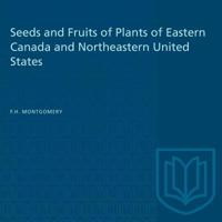 Seeds and Fruits of Plants of Eastern Canada and Northeastern United States 1487581874 Book Cover