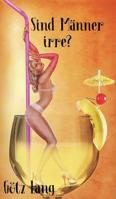 Sind M�nner Irre? 3748243588 Book Cover